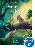Cover: Das geheime Leben der Tiere (Dschungel) - Verloren im Urwald - Loewe