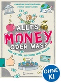Cover: Alles Money, oder was? - Von Aktien, Bitcoins und Zinsen - Loewe