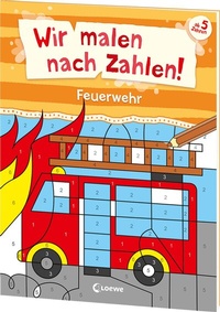 Abbildung von: Wir malen nach Zahlen! - Feuerwehr - Loewe