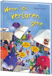 Abbildung von: Wenn ich verloren gehe (Starke Kinder, glückliche Eltern) - Loewe