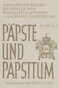 Abbildung von: Die päpstlichen Wahlkapitulationen - Hiersemann, A