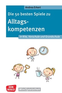Abbildung von: Die 50 besten Spiele zu Alltagskompetenzen in Kita, Vorschule und Grundschule - Don Bosco Medien