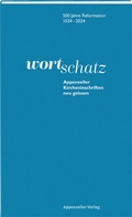 Cover: WortSchatz: Appenzeller Kircheninschriften neu gelesen - Appenzeller