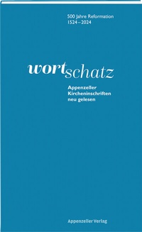 Abbildung von: WortSchatz: Appenzeller Kircheninschriften neu gelesen - Appenzeller