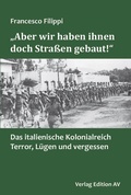 Cover: "Aber wir haben ihnen doch Stra&szlig;en gebaut!" - Verlag Edition AV