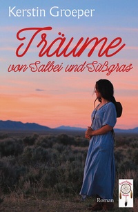 Abbildung von: Träume von Salbei und Süßgras - TraumFänger Verlag