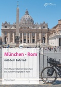 Cover: M&uuml;nchen - Rom mit dem Fahrrad - flow books
