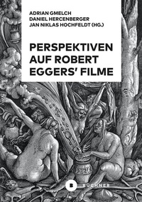 Abbildung von: Perspektiven auf Robert Eggers' Filme - Büchner-Verlag