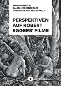 Abbildung von: Perspektiven auf Robert Eggers' Filme - Büchner-Verlag