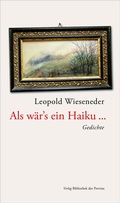 Cover: Als w&auml;r's ein Haiku . - Bibliothek der Provinz