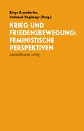 Cover: Krieg und Friedensbewegung: Feministische Perspektiven - Mandelbaum Verlag eG