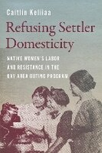 Enlarge image Cover: Refusing Settler Domesticity - University of Washington Press
