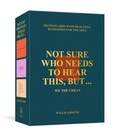 Cover: Not Sure Who Needs to Hear This, But . . . - Random House Inc
