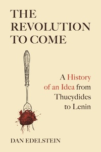Enlarge image Cover: The Revolution to Come - Princeton University Press
