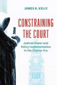 Enlarge image Cover: Constraining the Court - University of British Columbia Press