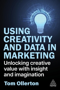Abbildung von: Using Creativity and Data in Marketing - Kogan Page Ltd