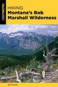 Cover: Hiking Montana's Bob Marshall Wilderness - Falcon Guides