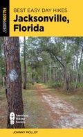 Cover: Best Easy Day Hikes Jacksonville, Florida - Falcon Guides