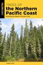 Cover: Trees of the Northern Pacific Coast - Falcon Guides