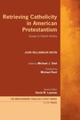 Cover: Retrieving Catholicity in American Protestantism - Wipf & Stock Publishers