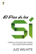 Cover: El Dios de Los Si Como La Fe Hace Que Todas Las Cosas Sean Nuevas - Editorial Patmos