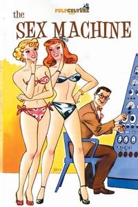 Enlarge image Cover: The Sex Machine - Pulp Culture Press