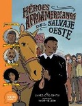 Cover: Heroes afroamericanos del salvaje Oeste (Black Heroes of the Wild West) - Astra Publishing House