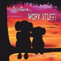 Cover: It's Just Work Stuff - Generic - Mr