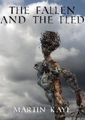 Cover: The Fallen and the Fled - Martin Kaye