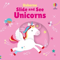 Enlarge image Cover: Slide and See Unicorns - Usborne Publishing Ltd