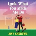 Cover: Look What You Made Me Do - Boldwood Books Ltd
