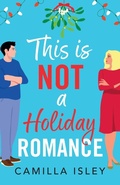 Cover: This Is Not a Holiday Romance - Boldwood Books Ltd