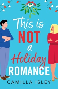 Enlarge image Cover: This Is Not a Holiday Romance - Boldwood Books Ltd