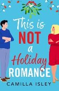 Cover: This Is Not a Holiday Romance - Boldwood Books Ltd