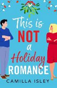 Enlarge image Cover: This Is Not a Holiday Romance - Boldwood Books Ltd