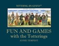 Cover: Fun and Games with the Totterings - Quiller Publishing Ltd