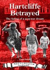 Enlarge image Cover: Hartcliffe Betrayed - Bristol Radical History Group