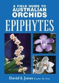 Cover: A Field Guide to Australian Orchids: Epiphytes - Reed New Holland