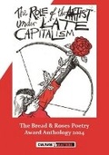 Cover: The Role of the Artist Under Late Capitalism: The Bread and Roses Poetry Award Anthology 2024 - Culture Matters Co-operative Ltd