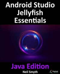 Enlarge image Cover: Android Studio Jellyfish Essentials - Java Edition - Payload Media, Inc.