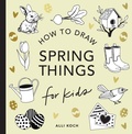 Cover: Spring Things: How to Draw Books for Kids with Easter Eggs, Bunnies, Flowers, and More - Paige Tate & Co
