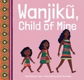 Cover: Wanjiku, Child of Mine - Catalyst Press