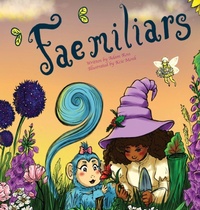 Enlarge image Cover: "Fae"miliars - First Fantasy Books LLC