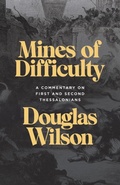 Cover: Mines of Difficulty: A Commentary on First and Second Thessalonians - Canon Press