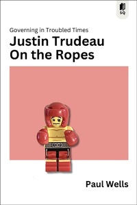Abbildung von: Justin Trudeau on the Ropes - Sutherland House Books