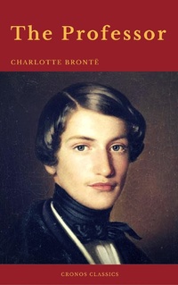 Enlarge image Cover: The Professor (With Preface) (Cronos Classics) - Cronos Classics