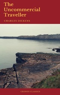 Cover: The Uncommercial Traveller (Cronos Classics) - Cronos Classics