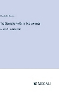 Enlarge image Cover: The Magnetic North; In Two Volumes - Megali Verlag