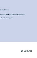 Cover: The Magnetic North; In Two Volumes - Megali Verlag