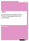 Cover: Kontinentaldrift und Plattentektonik. Ursachen, Auspr&auml;gungsformen und Auswirkungen - GRIN Verlag
